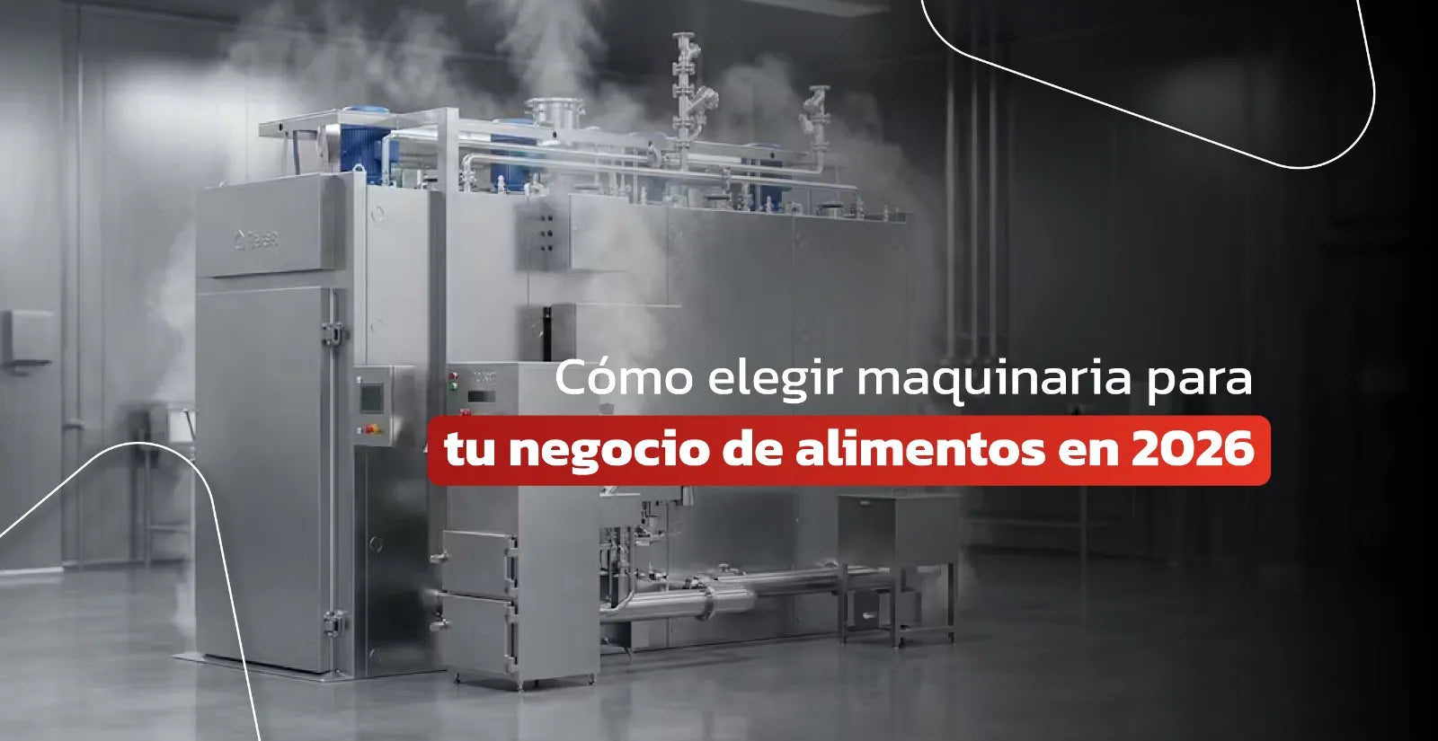 Cómo elegir maquinaria para tu negocio de alimentos en 2026