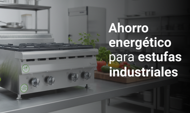 Guía de Ahorro Energético para Estufas Industriales en Plantas de Alimentos