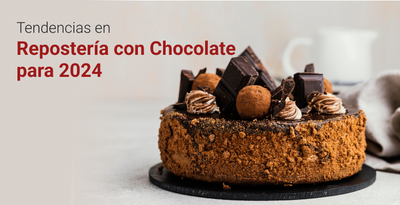 Tendencias en Repostería con Chocolate para el 2024