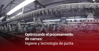 Optimizando el procesamiento de carnes: higiene y tecnología de punta