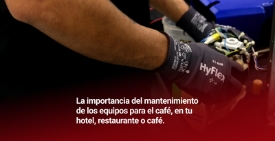 La importancia del mantenimiento de los equipos de café en tu hotel, restaurante o café.