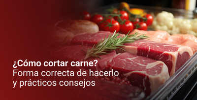 ¿CÓMO CORTAR CARNE? FORMA CORRECTA DE HACERLO Y PRÁCTICOS CONSEJOS - CI TALSA Colombia