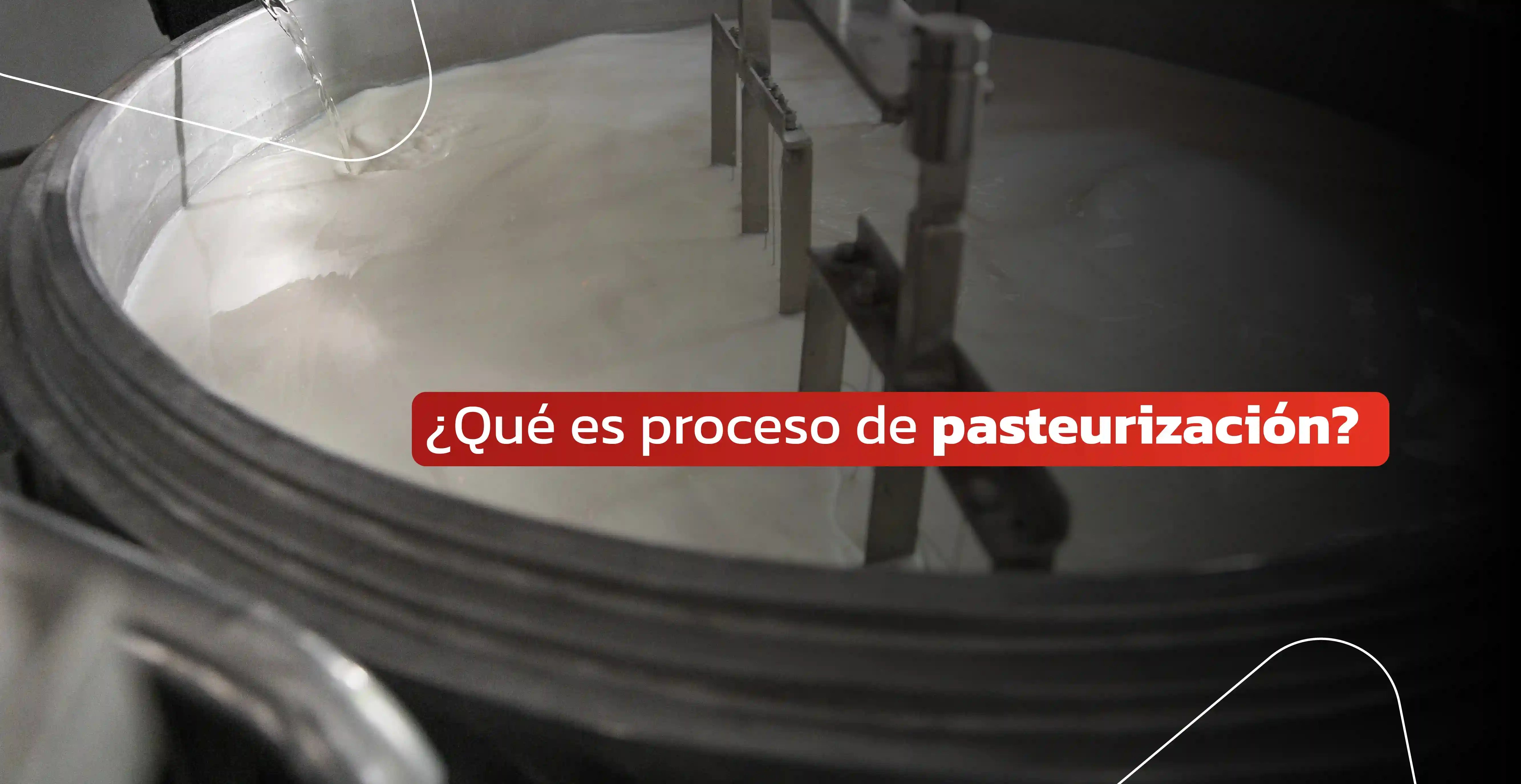 Qué es el proceso de pasteurización: Tipos y beneficios en la industria alimentaria